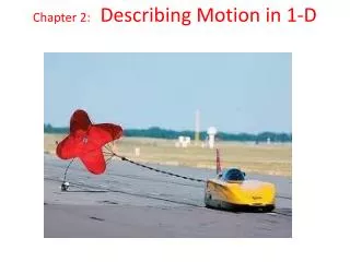 Chapter 2: Describing Motion in 1-D