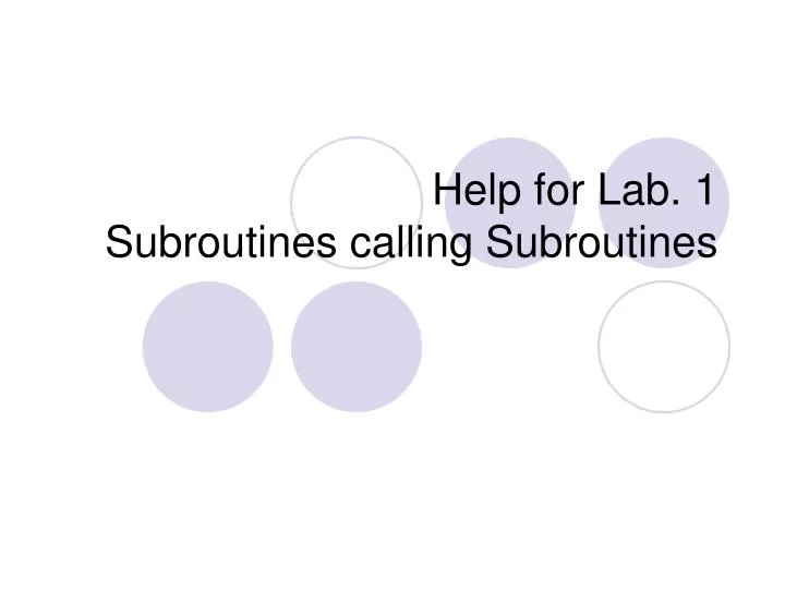 help for lab 1 subroutines calling subroutines