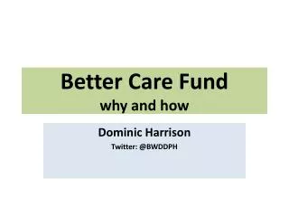 Better Care Fund why and how