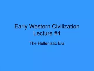 Early Western Civilization Lecture #4