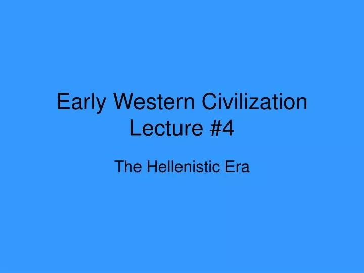 early western civilization lecture 4