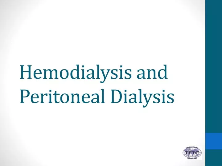 hemodialysis and peritoneal dialysis