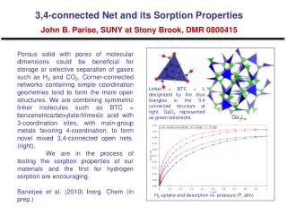 3,4-connected Net and its Sorption Properties John B. Parise, SUNY at Stony Brook, DMR 0800415