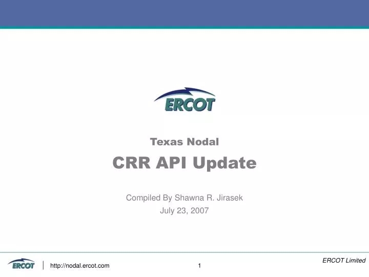 texas nodal crr api update compiled by shawna r jirasek july 23 2007