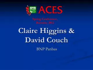 Claire Higgins &amp; David Couch