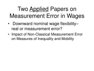 Two Applied Papers on Measurement Error in Wages