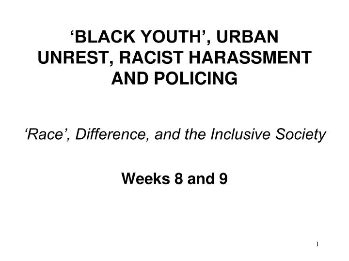 black youth urban unrest racist harassment and policing
