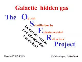The O ptical S cintillation by E xtraterrestrial R efractors Project
