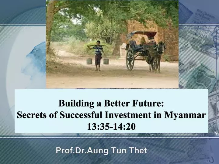 building a better future secrets of successful investment in myanmar 13 35 14 20