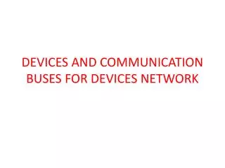 DEVICES AND COMMUNICATION BUSES FOR DEVICES NETWORK