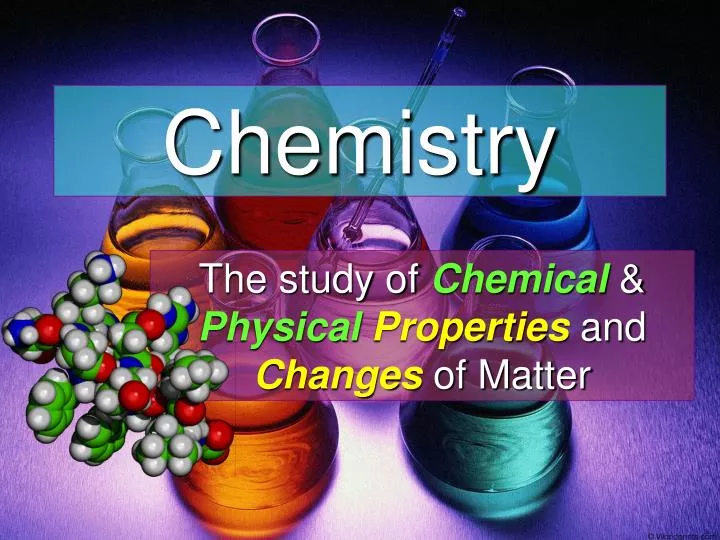 the study of chemical physical properties and changes of matter