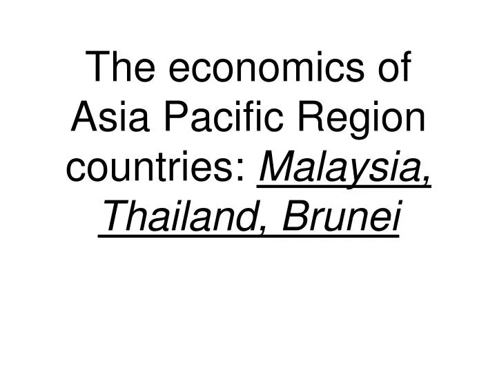the economics of asia pacific region countries malaysia thailand brunei