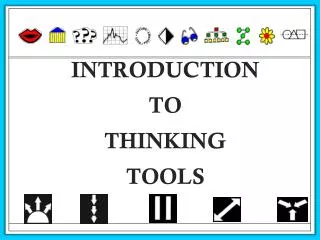 INTRODUCTION TO THINKING TOOLS