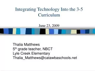 Integrating Technology Into the 3-5 Curriculum June 23, 2009