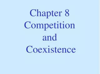 Chapter 8 Competition and Coexistence