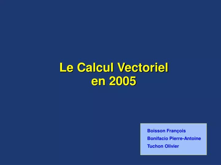 le calcul vectoriel en 2005