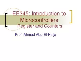 EE345: Introduction to Microcontrollers Register and Counters