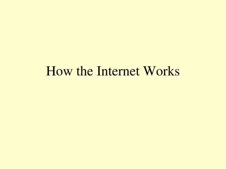 how the internet works
