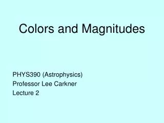 Colors and Magnitudes