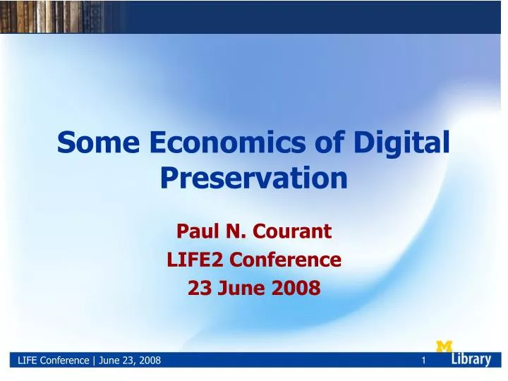 some economics of digital preservation