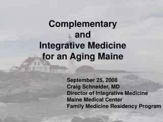 Complementary and Integrative Medicine for an Aging Maine