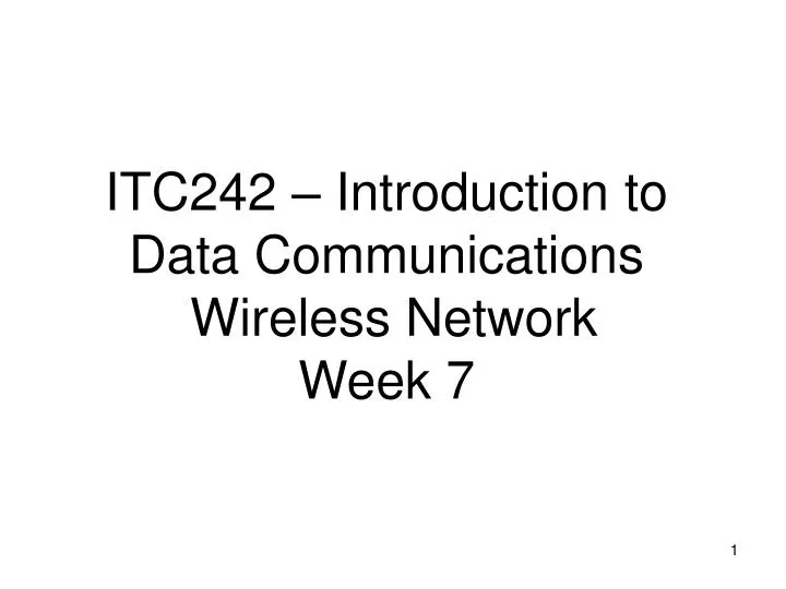 itc242 introduction to data communications wireless network week 7