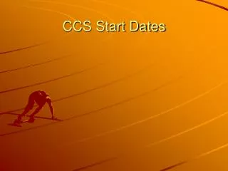 CCS Start Dates