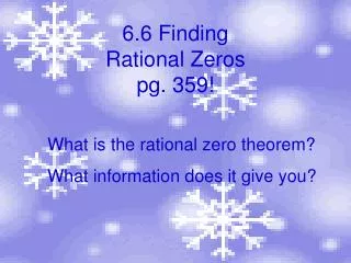 6.6 Finding Rational Zeros pg. 359!