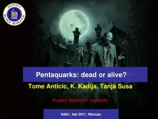 Pentaquarks : dead or alive? ???