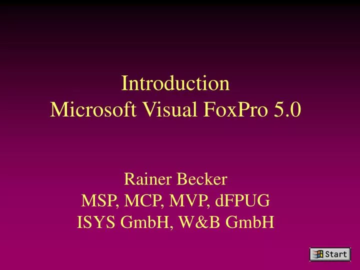 introduction microsoft visual foxpro 5 0 rainer becker msp mcp mvp dfpug isys gmbh w b gmbh
