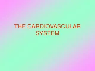 THE CARDIOVASCULAR SYSTEM