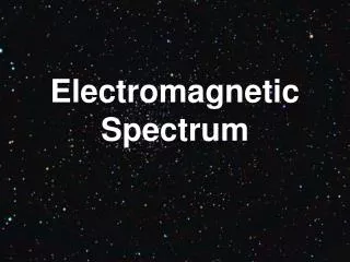 Electromagnetic Spectrum