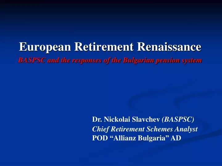 european retirement renaissance baspsc and the responses of the bulgarian pension system