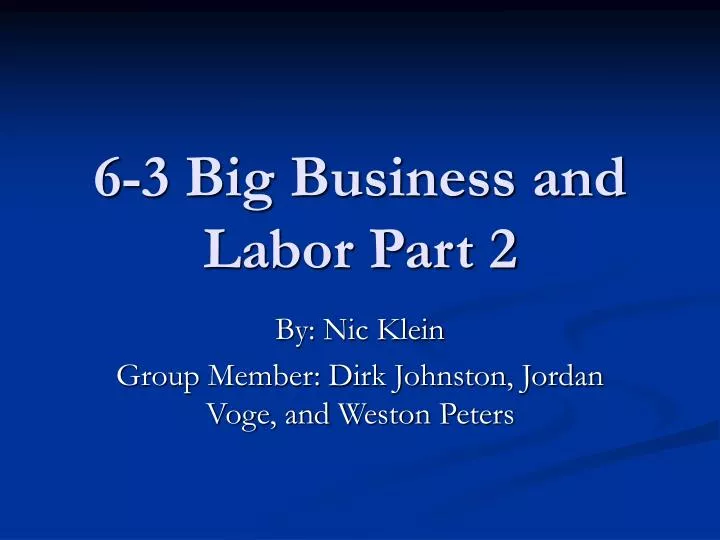 6 3 big business and labor part 2