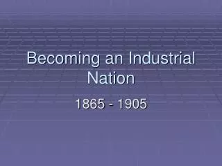 Becoming an Industrial Nation