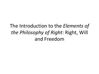 The Introduction to the Elements of the Philosophy of Right : Right, Will and Freedom