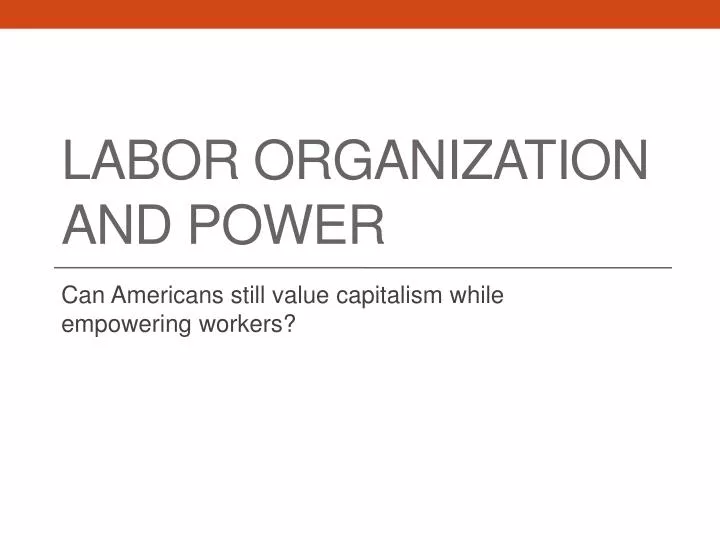labor organization and power