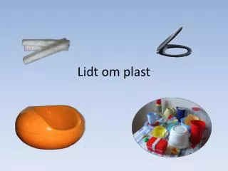 lidt om plast