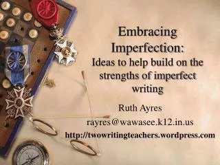 Embracing Imperfection: Ideas to help build on the strengths of imperfect writing