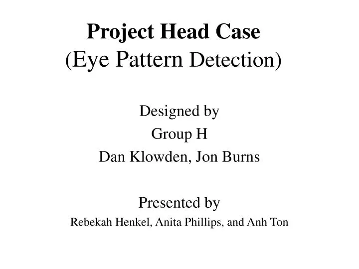 project head case eye pattern detection
