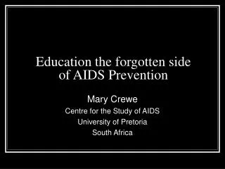 Education the forgotten side of AIDS Prevention