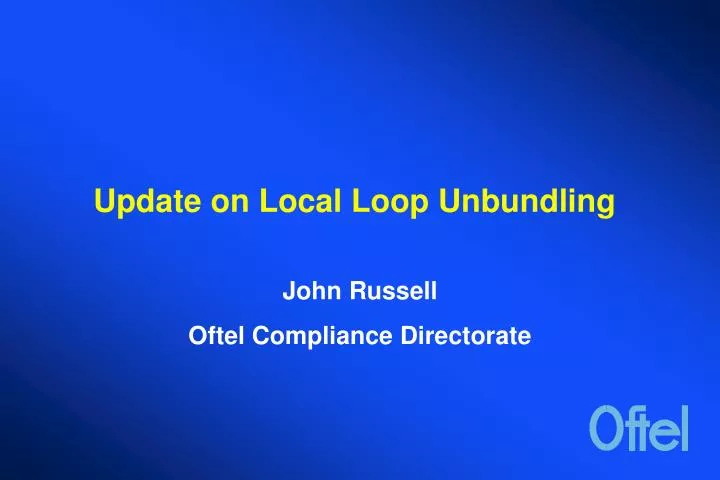 update on local loop unbundling