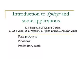 Introduction to Spitzer and some applications
