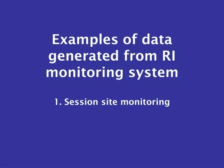 examples of data generated from ri monitoring system