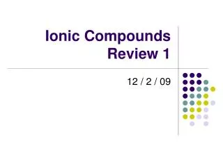 Ionic Compounds Review 1