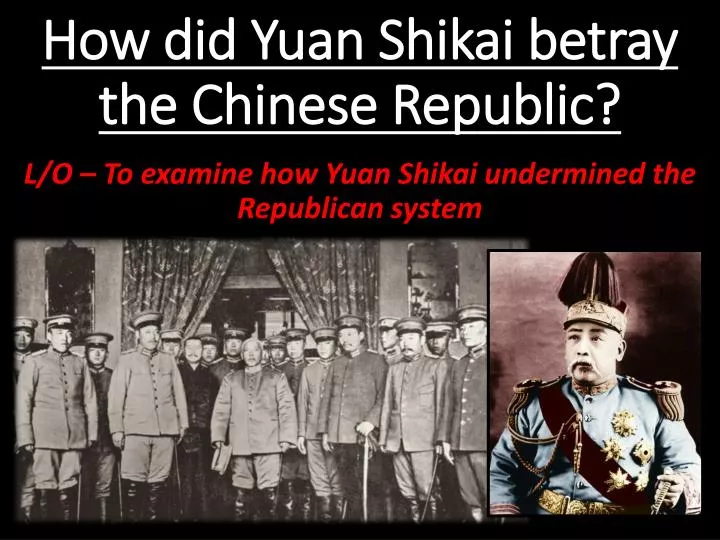 how did yuan shikai betray the chinese republic