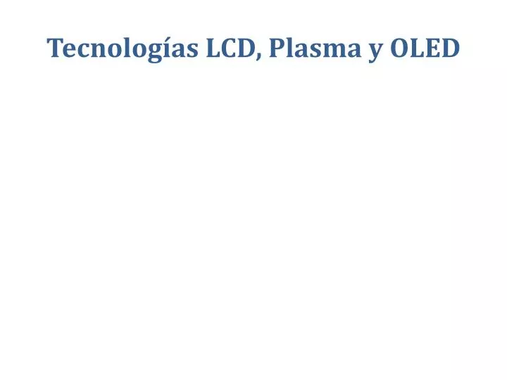 tecnolog as lcd plasma y oled