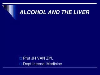 ALCOHOL AND THE LIVER