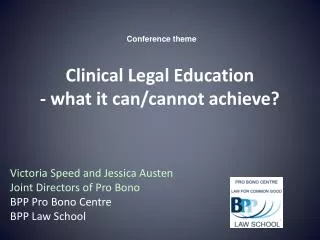 Clinical Legal Education - what it can/cannot achieve?