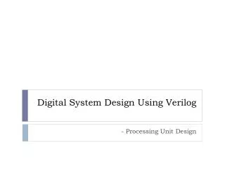 PPT - Lab 1 And 2: Digital System Design Using Verilog PowerPoint ...